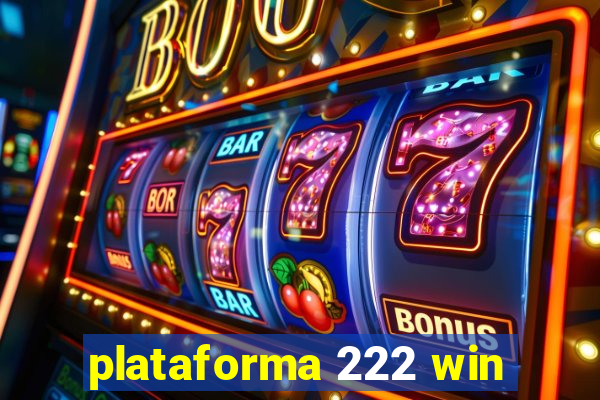 plataforma 222 win